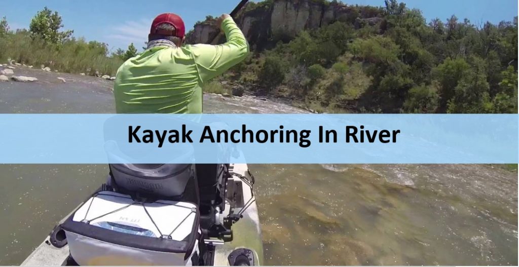 How to Anchor a Kayak in a River Detailed Guide