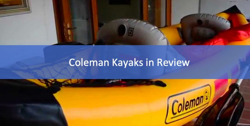 Coleman Kayaks Reviews Our Picks + Buying Guide More Fishing Tips